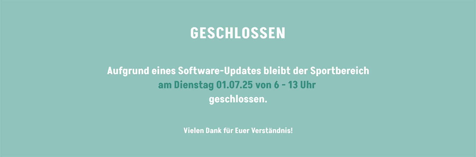 Sportbereich am 01.07.2025 von 06 - 13 Uhr geschlossen